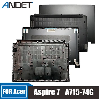 Новый Для Acer Aspire7 A715-74G Задняя крышка экрана Задняя крышка ЖК-дисплея Нижняя Крышка корпуса Нижняя крышка AM2K7000600 Черный